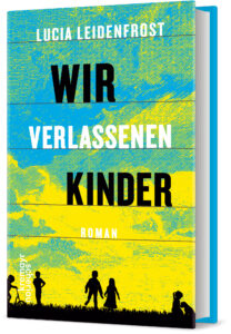 Roman „Wir verlassenen Kinder“